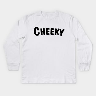 Cheeky Kids Long Sleeve T-Shirt